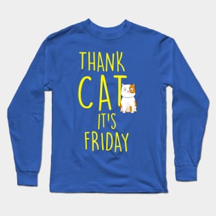 Thank Cat It's Friday Long Sleeve T-Shirt